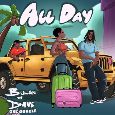 All Day ft. DaveTheOracle | Boomplay Music