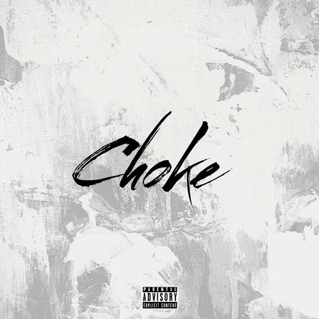 CHOKE | Boomplay Music