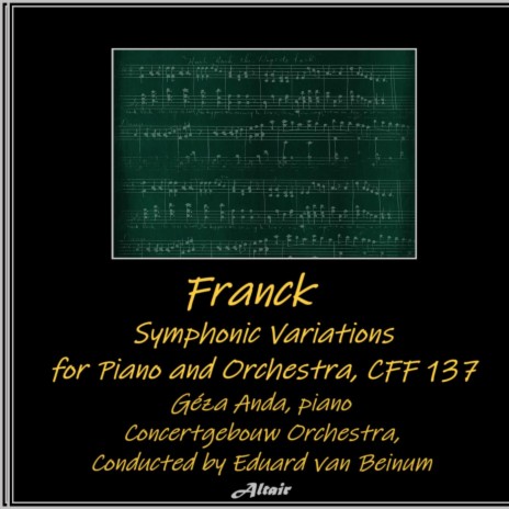 Franck: Symphonic Variations for Piano and Orchestra, Cff 137 ft. Concertgebouw Orchestra | Boomplay Music