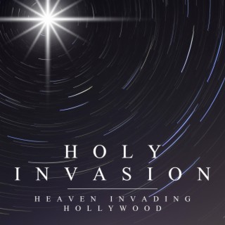 Holy Invasion: Heaven Invading Hollywood