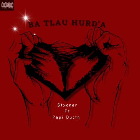 Ba Tlau Hurd'a ft. Papi Ducth | Boomplay Music