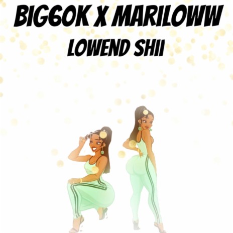 Lowend shii ft. Mariloww | Boomplay Music