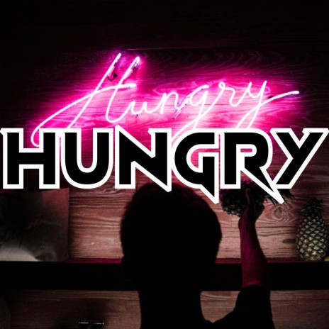 HUNGRY | Boomplay Music