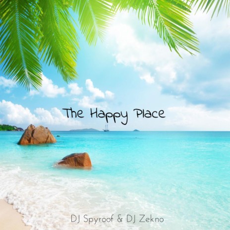 The Happy Place ft. DJ Zekno | Boomplay Music