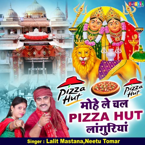 Mohe Le Chal Pizza Hut Languriya ft. Neetu Tomar | Boomplay Music