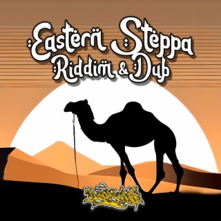 Eastern Steppa Riddim & Eastern Dub