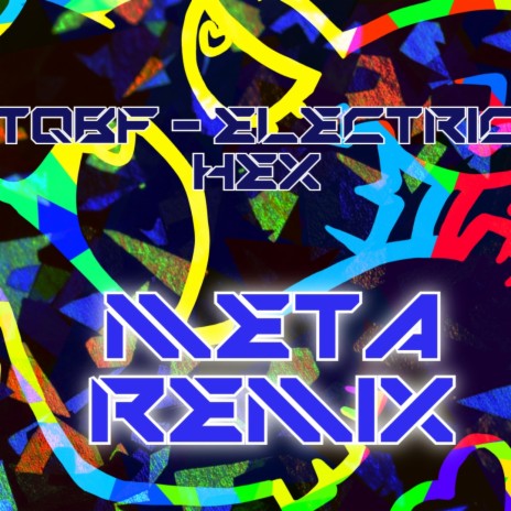 TQBF (ELECTRIC HEX) (Meta Remix) | Boomplay Music