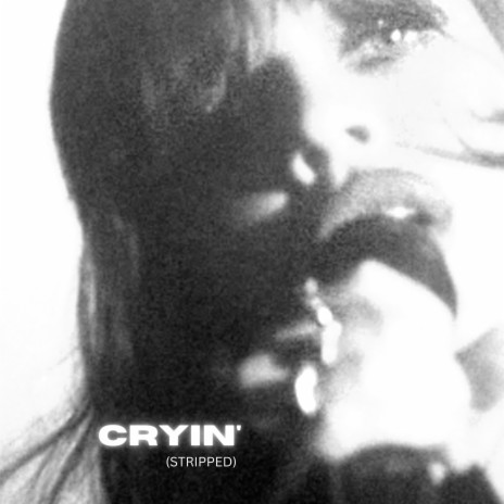 Crying (Stripped) | Boomplay Music