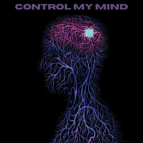 Control My Mind | Boomplay Music