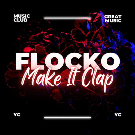 Make It Clap | Boomplay Music