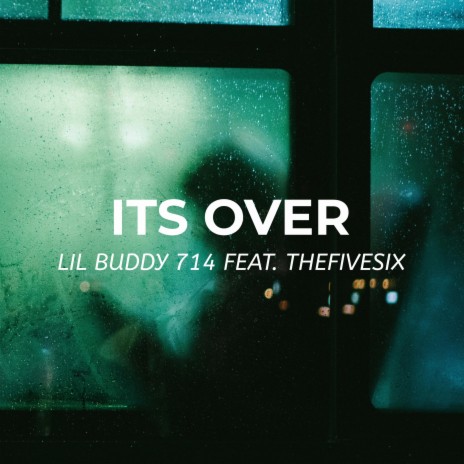 It's Over ft. lil buddy714 | Boomplay Music