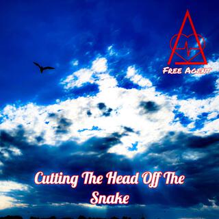 Cutting The Head Off The Snake