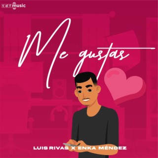 Me Gustas ❤️ ft. Enka Mendez lyrics | Boomplay Music