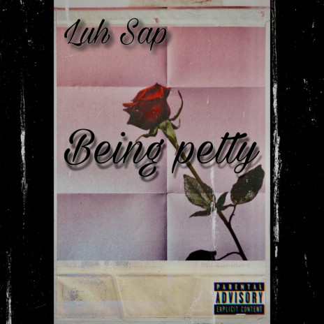 Being Petty ft. Luh Sap | Boomplay Music