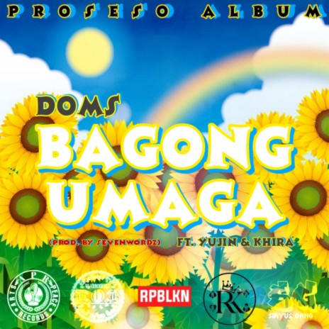 BAGONG UMAGA ft. Yujin & Khira | Boomplay Music