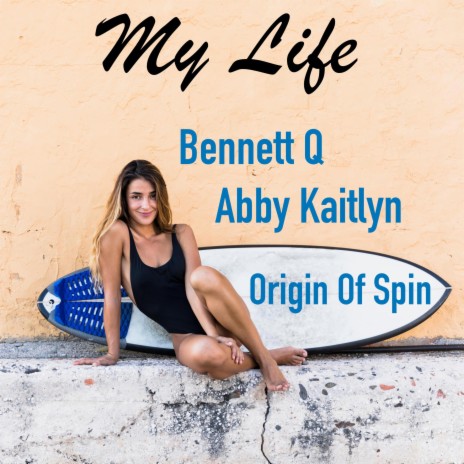 My Life ft. Abby Kaitlyn & Origin Of Spin | Boomplay Music