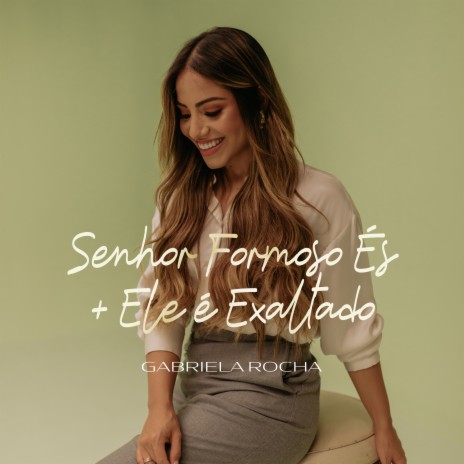 Senhor Formoso És / Ele é Exaltado | Boomplay Music