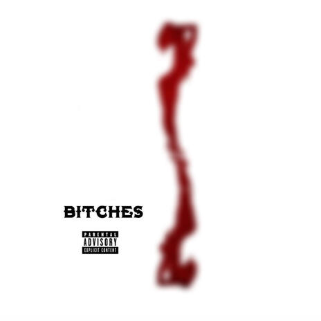 Bitches | Boomplay Music