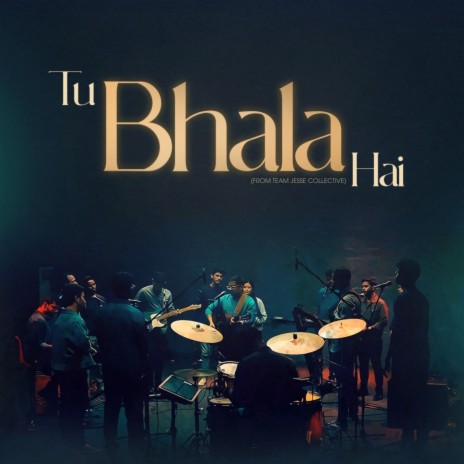 Tu Bhala Hai (From Team Jesse Collective) | Boomplay Music
