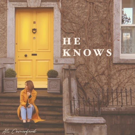 He Knows | Boomplay Music