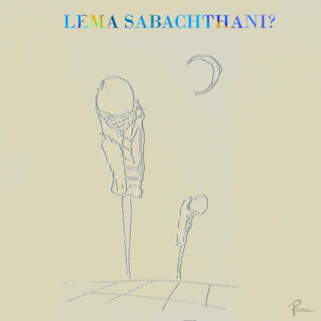 Lema Sabachthani?, Op. 0043a