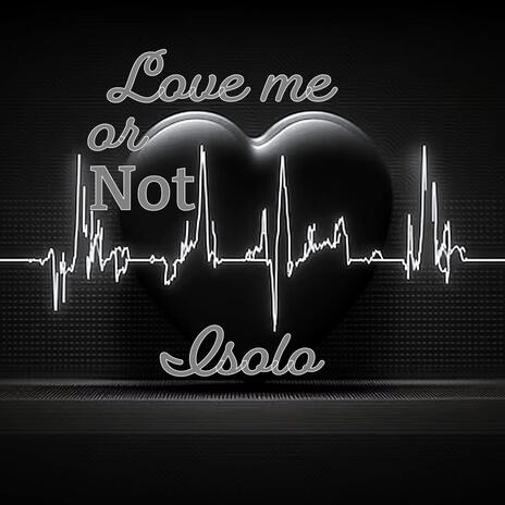 love Me Or Not