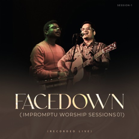 Facedown (Impromptu Worship Sessions 01) | Boomplay Music