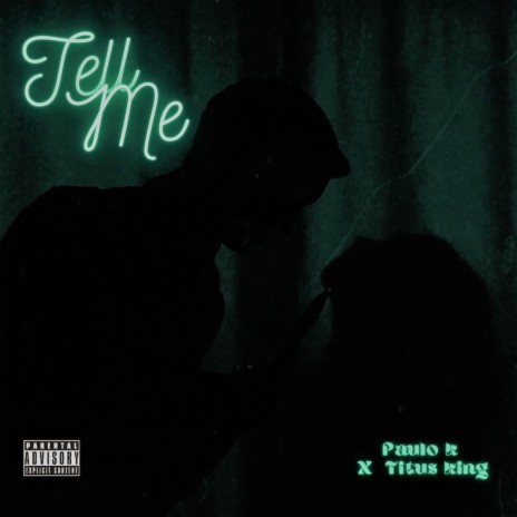 Tell me ft. Titus king | Boomplay Music