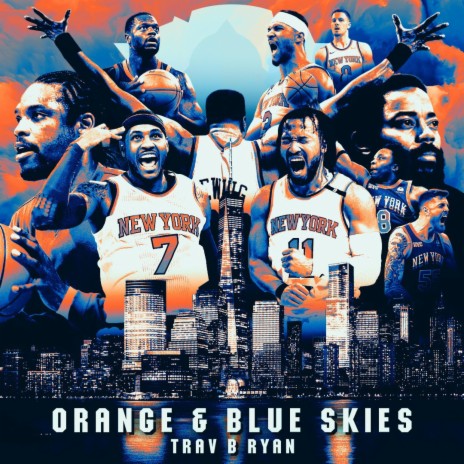 Orange and Blue Skies (Knicks For Life) ft. Rxdeboy | Boomplay Music