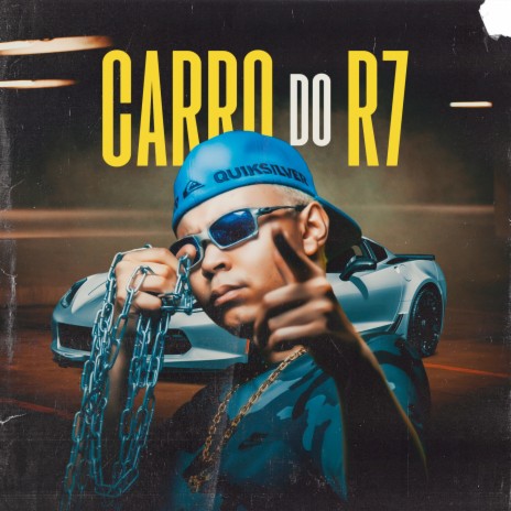 Carro Do R7 ft. DJ R7 | Boomplay Music