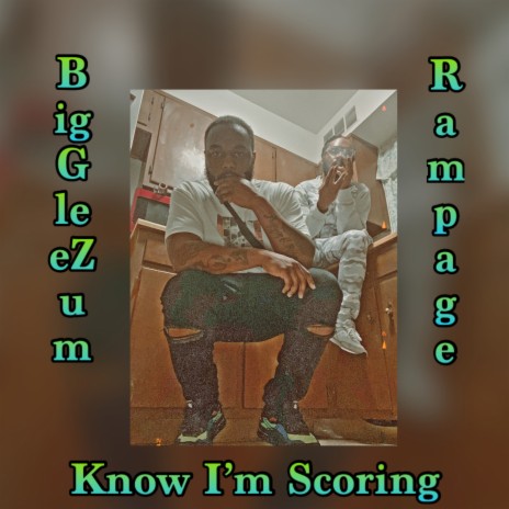 Know I'm Scoring ft. Rampage | Boomplay Music