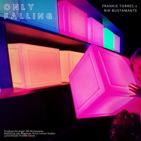 Only Falling ft. Nik Bustamante | Boomplay Music