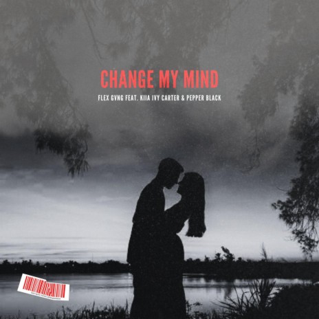 Change My Mind ft. Pepper Black & Kiia Carter | Boomplay Music