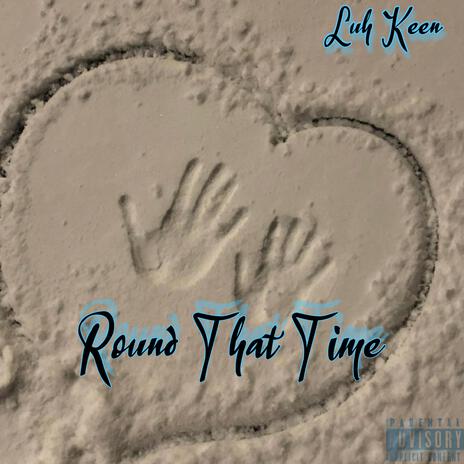 Round That Time | Boomplay Music