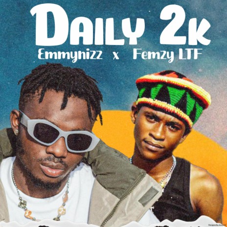 Daily 2k ft. Femzy ltf | Boomplay Music