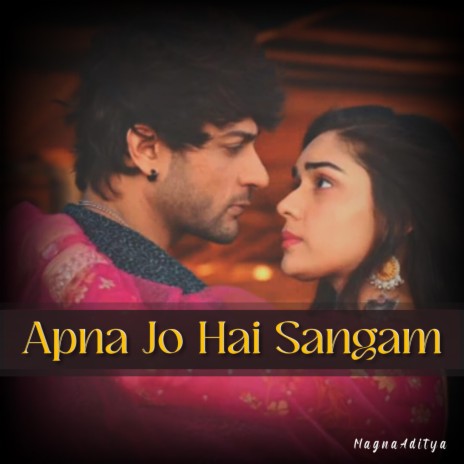 Apna Jo Hai Sangam | Boomplay Music