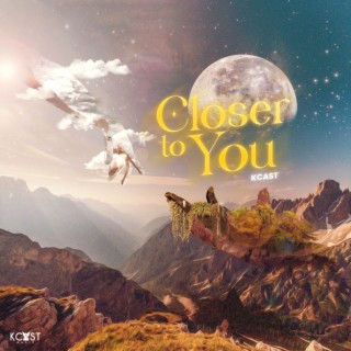 Closer To You