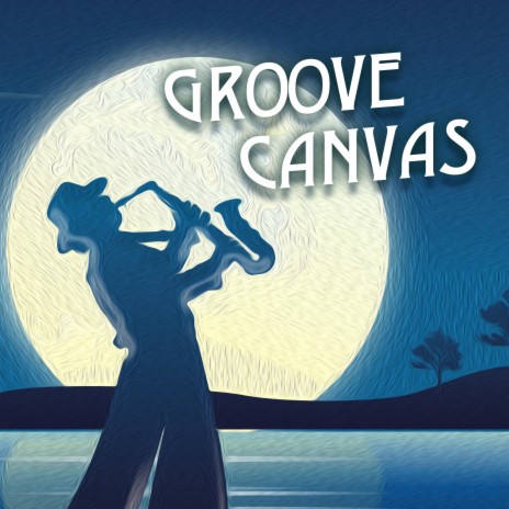 Groove Canvas | Boomplay Music