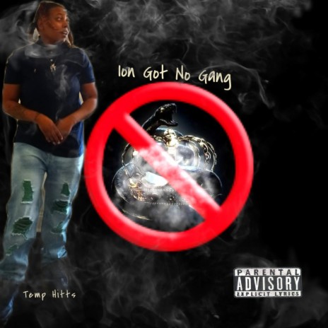 Ion got no gang | Boomplay Music