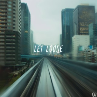 Let Loose lyrics | Boomplay Music