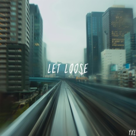 Let Loose | Boomplay Music