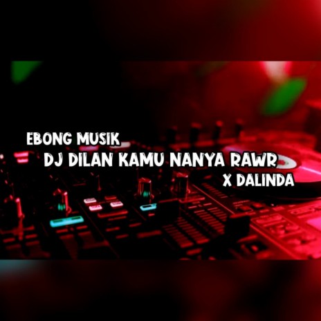 DJ Dilan Kamu Nanya Rawr - Inst | Boomplay Music