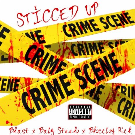 Sticced Up ft. Blast X Baby Steelo
