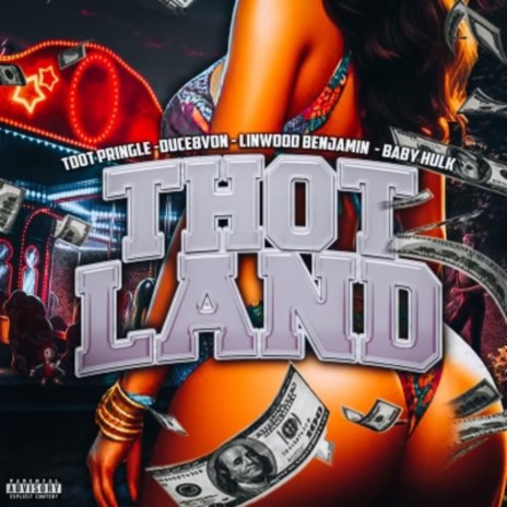 Thot Land ft. Duce8Von, Linwood Benjamin & Baby Hulk | Boomplay Music