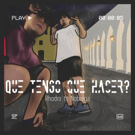 ¿Qué tengo que hacer? ft. Nobrega | Boomplay Music