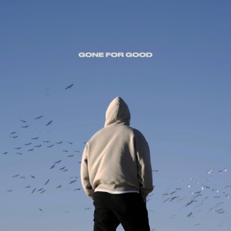 Gone For Good | Boomplay Music