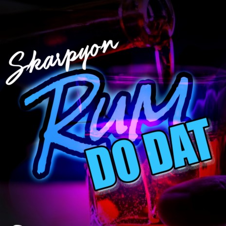 Rum Do Dat | Boomplay Music