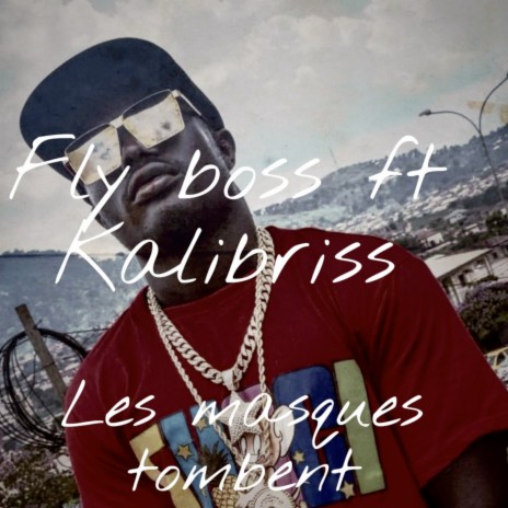 Les masques tombent ft. Kalibriss | Boomplay Music