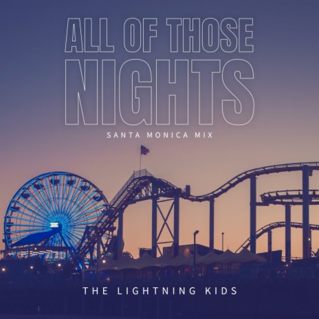All Of Those Nights (Santa Monica Mix)