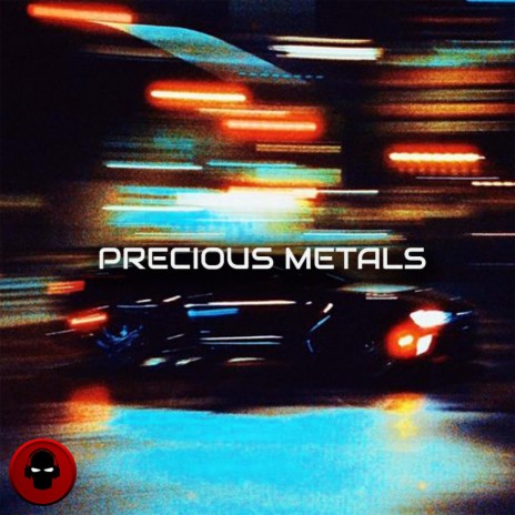 Precious Metals | Boomplay Music